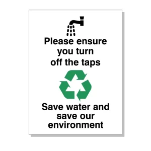 Sign displays a water tap and recycling icon with the exact text: 'Please ensure you turn off the taps. Save water and save our environment.'.